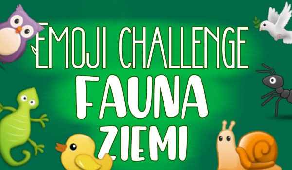 Banalne Emoji Challenge o faunie Ziemi!