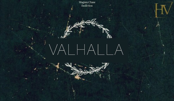 Valhalla [Magnus Chase fanfiction] — 1. Jak Umarłam W Wybuchu Ognia (Co Za Ironia)