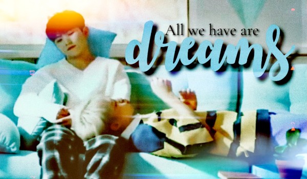 Dreams|soonhoon|Chapter eight;