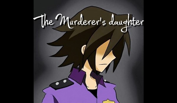 The Murderer’s daughter #13
