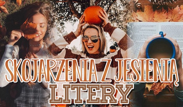 Skojarzenia z jesienią – Litery