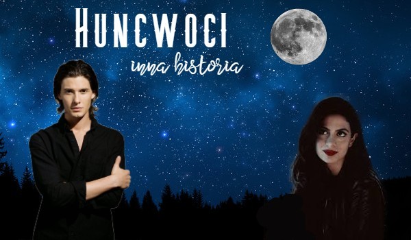 Huncwoci inna historia #7