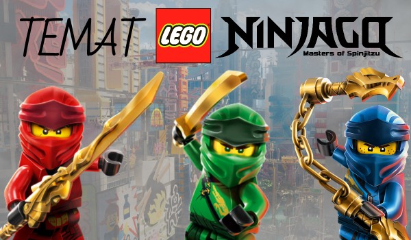 Temat Ninjago: wprowadzenie