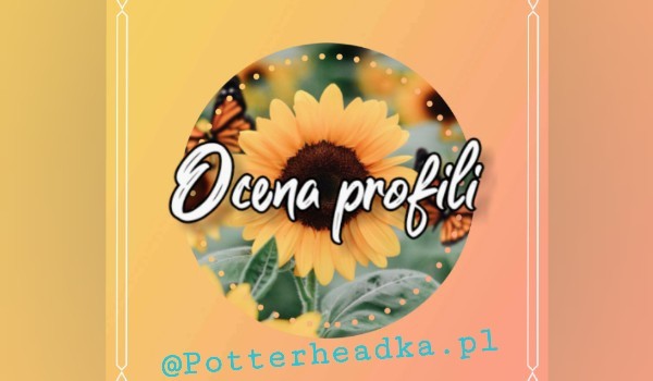 ~Ocenka profili- Potterheadka.pl