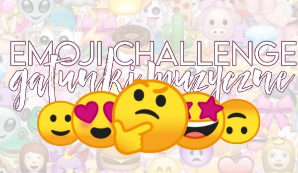 Emoji challenge: Gatunki muzyki!