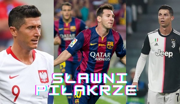 Sławni piłkarze