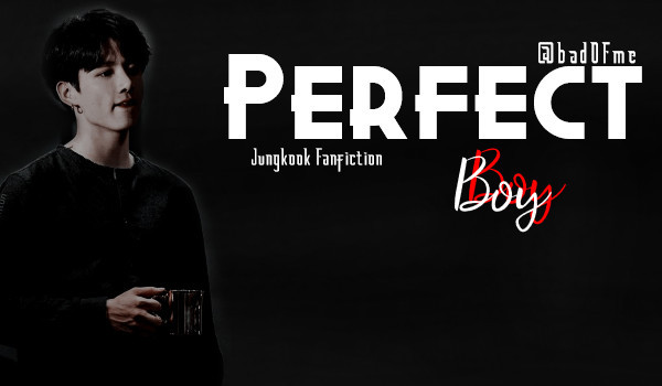 Perfect Boy [one]