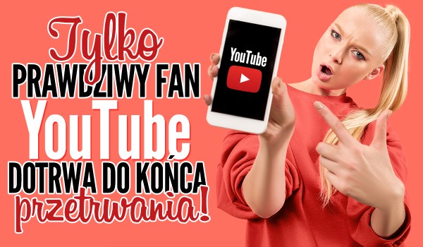 Tylko prawdziwy fan YouTube dotrwa do końca w tym przetrwaniu!