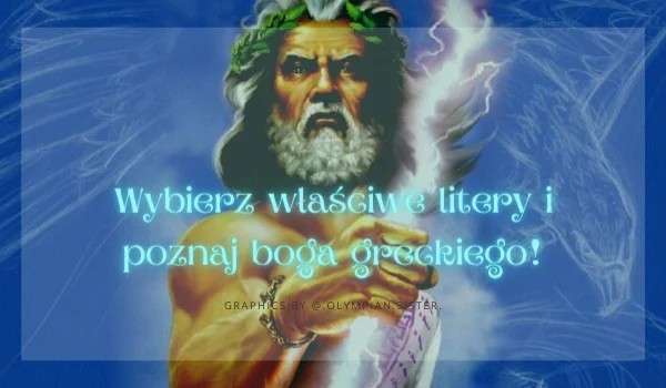 Wybierz litery i poznaj Boga greckiego !