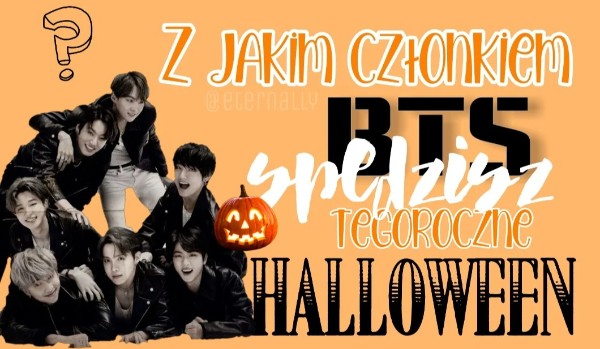 Z jakim członkiem BTS spędzisz tegoroczne Halloween?