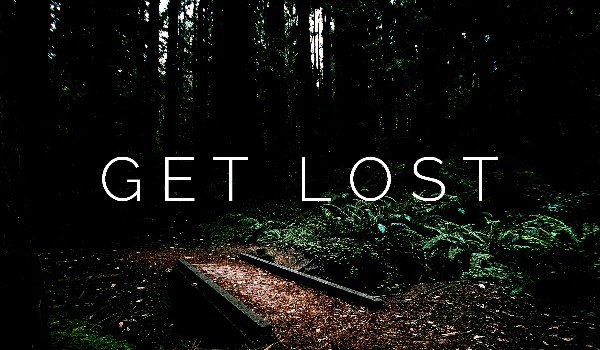 Get lost#one shot