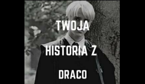 Twoja historia z Draco jako siostra blaisa#16