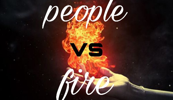 people vs fire