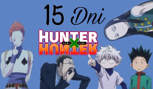 15 Dni Hunter x Hunter –  Day 7
