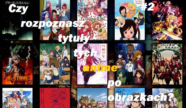 Czy rozpoznasz tytuły tych anime po obrazkach? #2