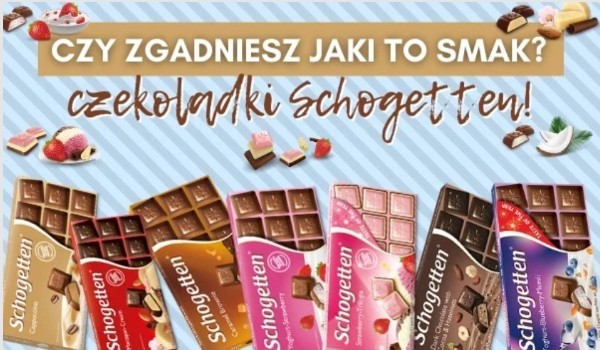 Czy zgadniesz jaki to smak? – czekoladki Schogetten!