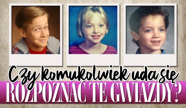 Czy komukolwiek uda się rozpoznać te gwiazdy?