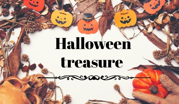 Halloween treasure ~ halloweenowe opowieści, część I.