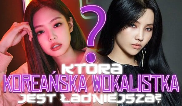 Która koreańska wokalistka jest ładniejsza?