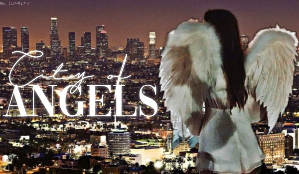 City Of Angels – Wstęp