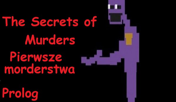 The Secret of Murders-Prolog-pierwsze morderstwa