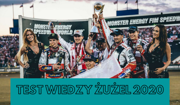TEST WIEDZY O ŻUŻLU 2020!