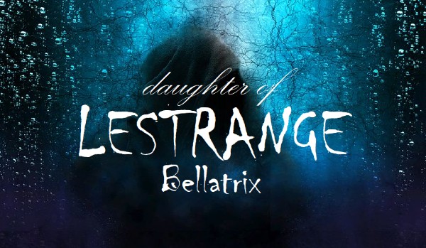 Córka Bellatrix Lestrange – rozdział 8