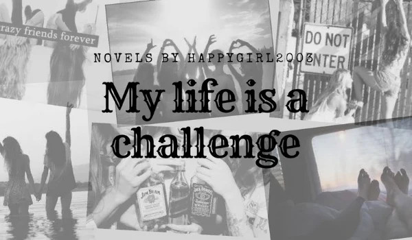 My life is a challenge #16 – THE END