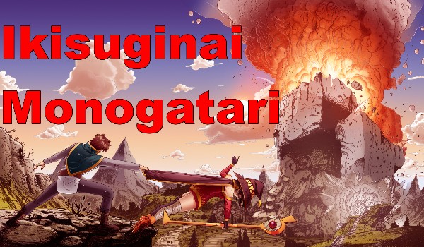 Ikisuginai monogatari (行きすぎない 物語)