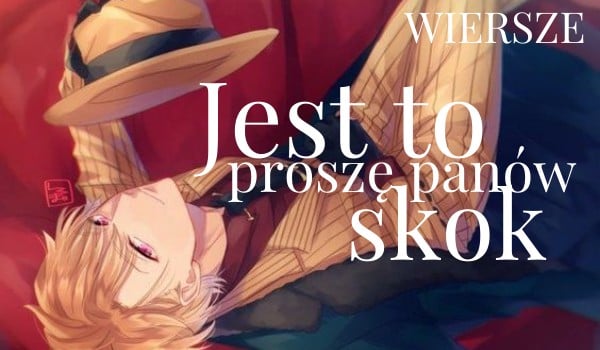 Jest to, proszę panów, skok 9