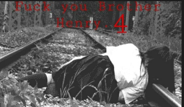 Fuck you Brother…Henry part 4