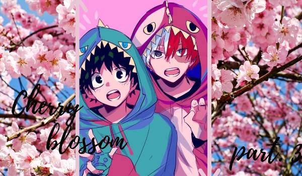 cherry blossom || tododeku part.3