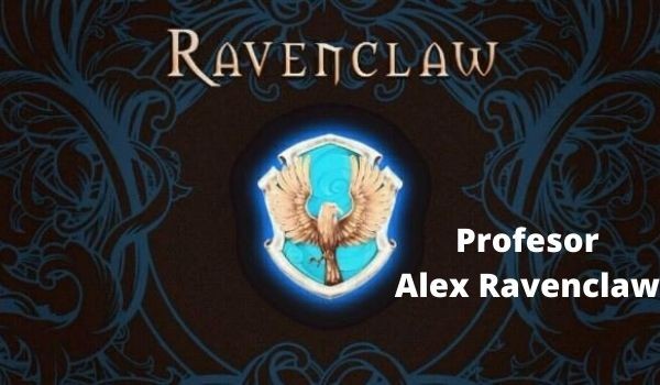 Profesor Alex Ravenclaw
