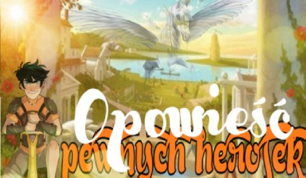 |Opowieść pewnych herosek|Rozdział 4: Ciało chyba nie powinno samo oddychać