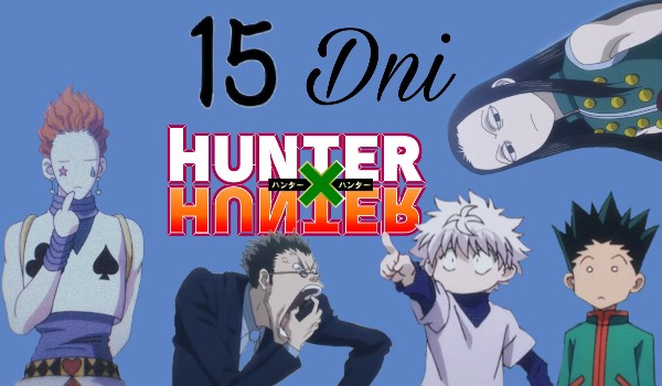 15 Dni Hunter x Hunter –  Day 12