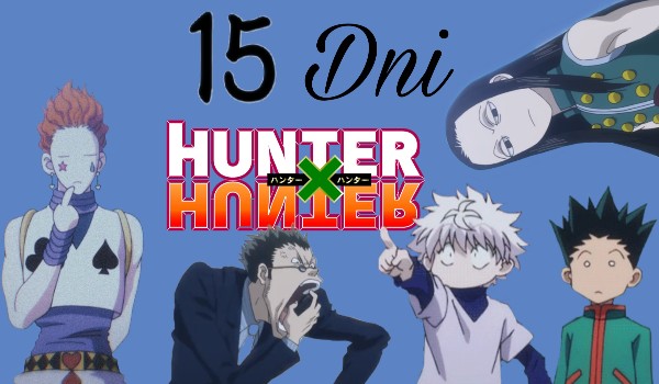 15 Dni Hunter x Hunter –  Day 14