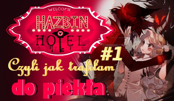 Hazbin Hotel – czyli jak trafiłam do piekła. II Reader II #1