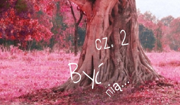 Być nią… cz. 2