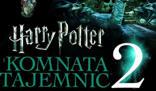 Co wiesz o Harry Potter i komnata tajemnic