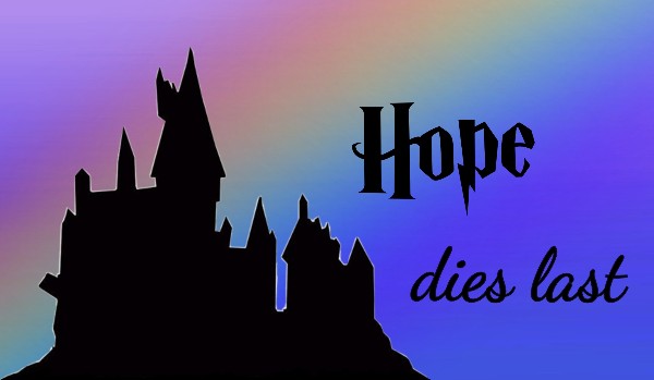 Hope dies last – opowiadanie z obserwatorami – Rozdział 1