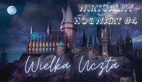 Wielka Uczta, Wirtualny Hogwart #4