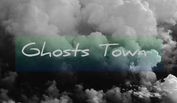 Ghosts Town