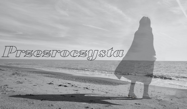 Przezroczysta – One Shot