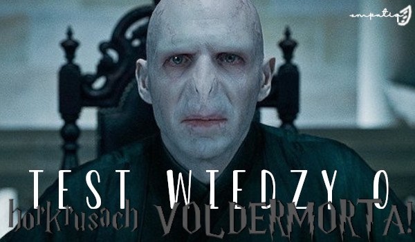Test o horkruksach Lorda Voldemorta.