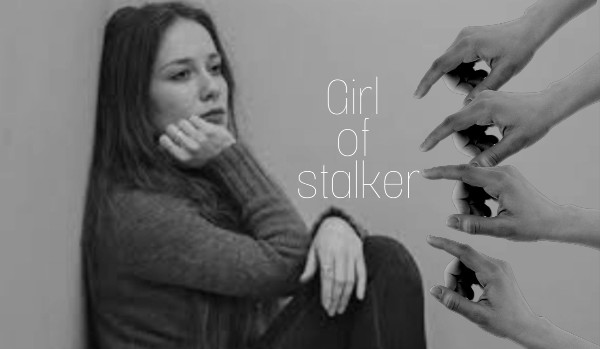 Girl of stalker – one shot