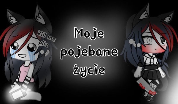 Moje pojebane życie/Sen 2