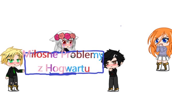 Miłosne problemy z Hogwartu  #1