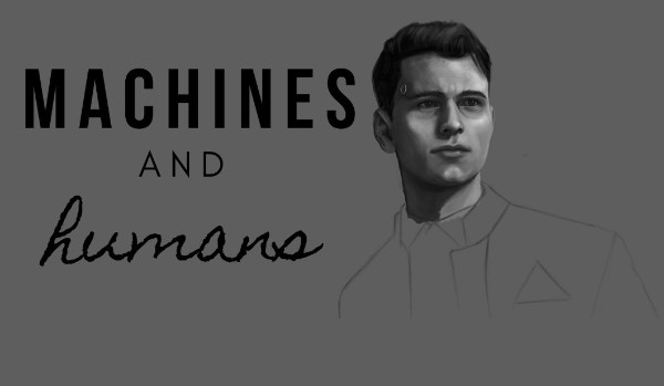 Machine’s and human’s ~rozdział IV~