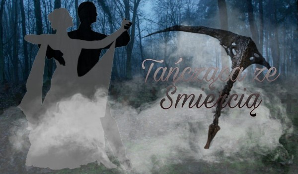 Tańcząca ze Śmiercią#12