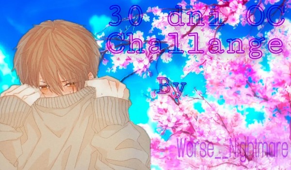 30 Day OC challange – Autorstwa Worse__Nightmare ~ Day 4